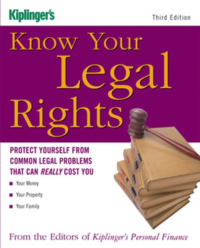 Stock image for Know Your Legal Rights: Protect Yourself from Common Legal Problems That Can Really Cost You (Kiplinger's Personal Finance) for sale by SecondSale