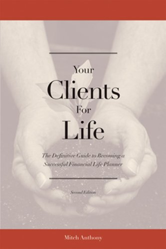 Stock image for Your Clients for Life: The Definitive Guide to Becoming a Successful Financial Planner for sale by BombBooks