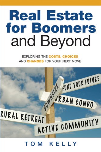 Beispielbild fr Real Estate for Boomers and Beyond: Exploring the Costs, Choices and Changes for Your Next Move zum Verkauf von Wonder Book