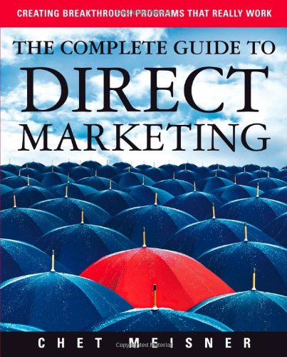 Beispielbild fr The Complete Guide to Direct Marketing: Creating Breakthrough Programs That Really Work zum Verkauf von Wonder Book