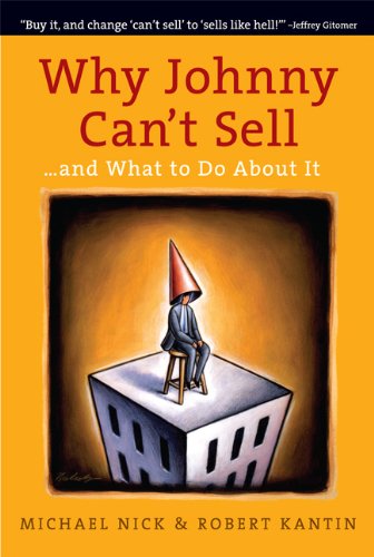 Why Johnny Can't Sell... and What to Do About It (9781419535734) by Nick, Michael; Kantin, Robert