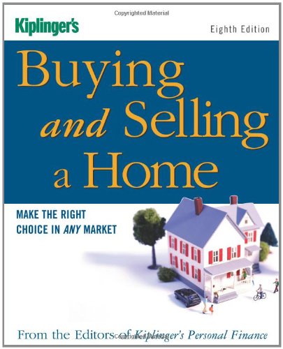 Imagen de archivo de Kiplinger's Buying and Selling a Home: Make the Right Choice in Any Market (Kiplinger's Personal Finance) a la venta por SecondSale