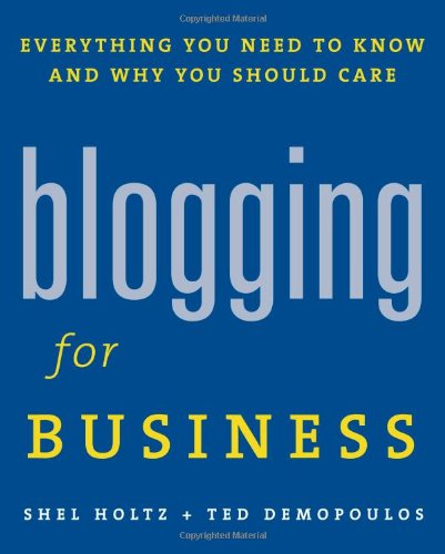 Imagen de archivo de Blogging for Business : Everything You Need to Know and Why You Should Care a la venta por Better World Books