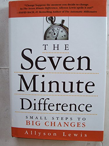 Imagen de archivo de The Seven Minute Difference: Small Steps to Big Changes a la venta por SecondSale