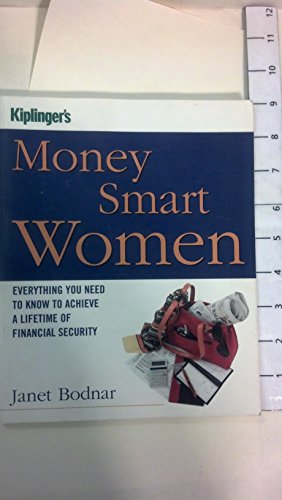 Stock image for Kiplinger's Money Smart Women : Everything You Need to Know to Acheive a Lifetime of Financial Security for sale by Better World Books