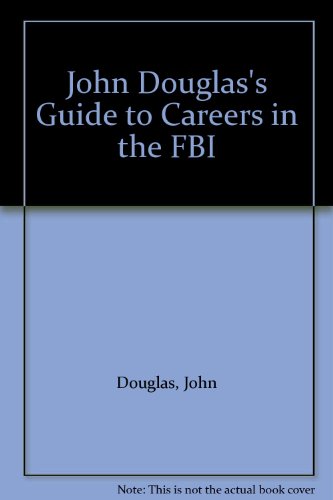 9781419550614: John Douglas's Guide to Careers in the FBI
