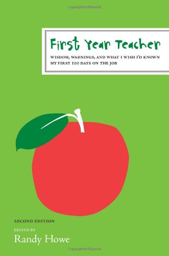 9781419551178: First Year Teacher: Wisdom, Warnings, and What I Wish I'd Known My First 100 Days on the Job