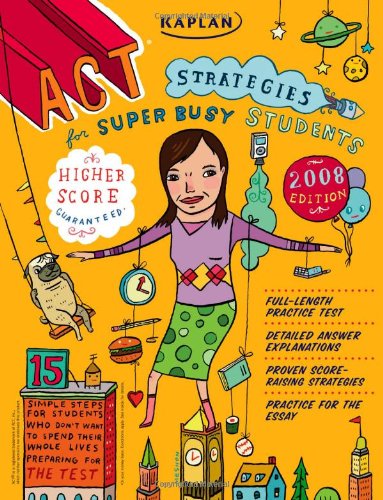 Stock image for Strategies for Super Busy Students 2008 : 15 Simple Steps for Students Who Don't Want to Spend Their Whole Lives Preparing for the Test for sale by Better World Books