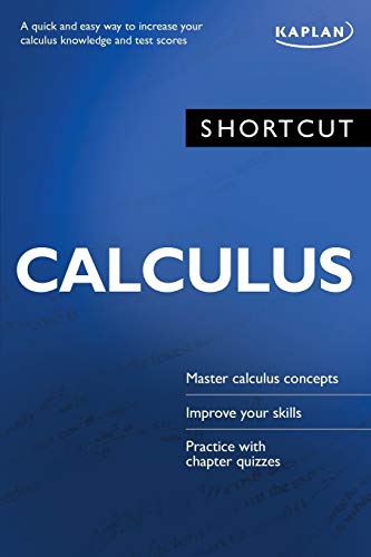 Imagen de archivo de Shortcut Calculus : A Quick and Easy Way to Increase Your Calculus Knowledge and Test Scores a la venta por Better World Books