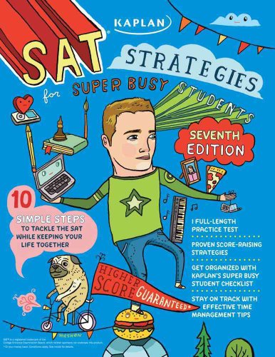 Stock image for Kaplan SAT Strategies for Super Busy Students: 10 Simple Steps to Tackle the SAT While Keeping Your Life Together for sale by ThriftBooks-Dallas