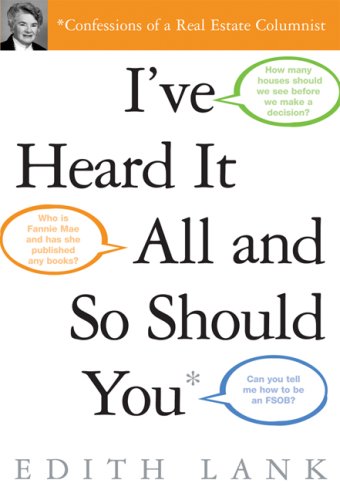 Imagen de archivo de I've Heard It All and So Should You: Confessions of a Real Estate Columnist a la venta por HPB-Red