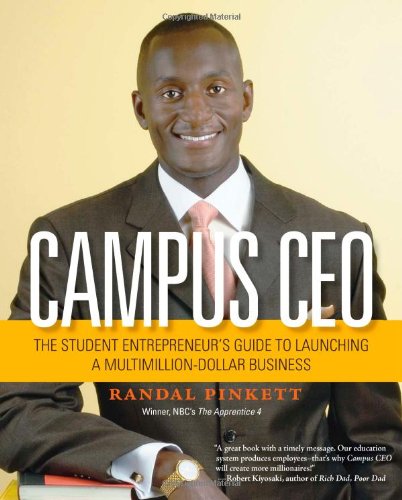 Stock image for Campus CEO : The Student Entrepreneur's Guide to Launching a Multimillion-Dollar Business for sale by Better World Books: West