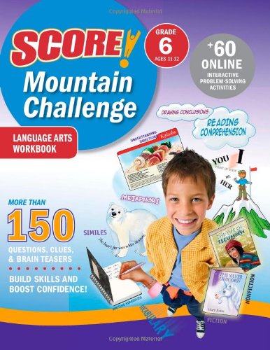 SCORE! Mountain Challenge Language Arts Workbook, Grade 6 (Ages 11-12) (9781419594649) by Kaplan