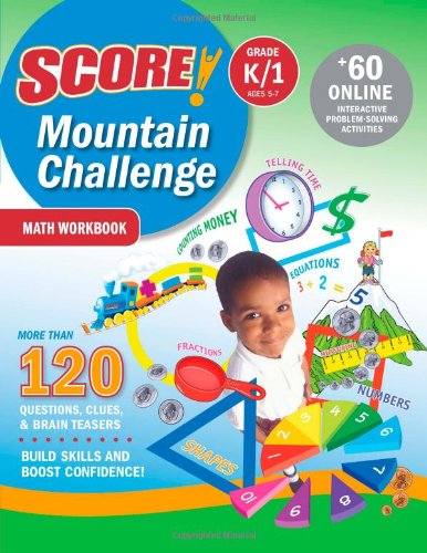 Imagen de archivo de SCORE! Mountain Challenge Math Workbook, Grade K/1 (Ages 5-7) a la venta por Better World Books