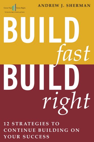 Build Fast Build Right: 12 Strategies to Continue Building on Your Success (9781419596780) by Sherman, Andrew