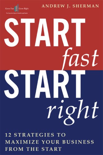 Start Fast Start Right: 12 Strategies to Maximize Your Business From the Start (9781419596803) by Sherman, Andrew