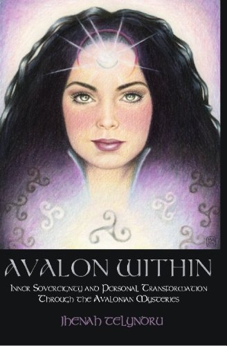 Imagen de archivo de Avalon Within: Inner Sovereignty and Personal Transformation Through the Avalonian Mysteries a la venta por Save With Sam