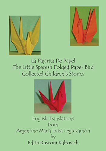 Stock image for La Pajarita De Papel The Little Spanish Folded Paper Bird: Collected Children's Stories for sale by Lucky's Textbooks