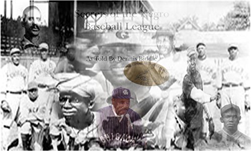 Imagen de archivo de Secrets of the Negro Baseball League: As Told By Dennis Biddle a la venta por Front Cover Books