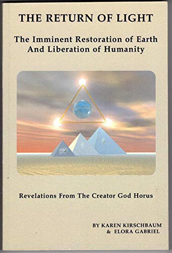 9781419601729: The Return of Light: The Imminent Restoration of Earth and Liberation of Humanity