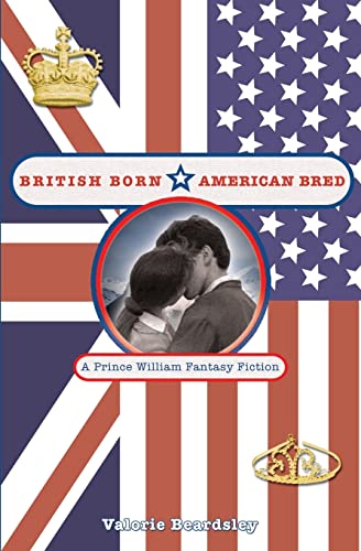 British Born, American Bred: A Prince William Fanfiction