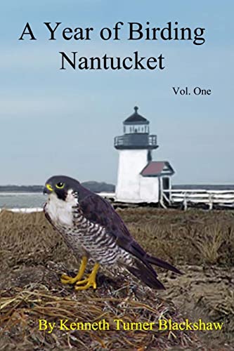 Imagen de archivo de A Year of Birding Nantucket, Vol. 1 a la venta por Books From California