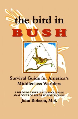 9781419604713: The Bird Bush: Survival Guide for Middleclass Warblers