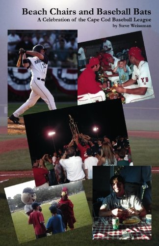 Beach Chairs and Baseball Bats: A Celebration of the Cape Cod Baseball League - Weissman, Steve