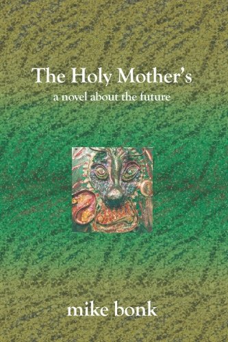Imagen de archivo de The Holy Mother's: A Novel About the Future a la venta por HPB-Emerald