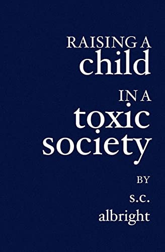 Stock image for Raising a Child in a Toxic Society for sale by Lucky's Textbooks