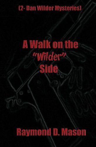 Imagen de archivo de A Walk On The "Wilder" Side: A Dan Wilder Mystery a la venta por Books From California