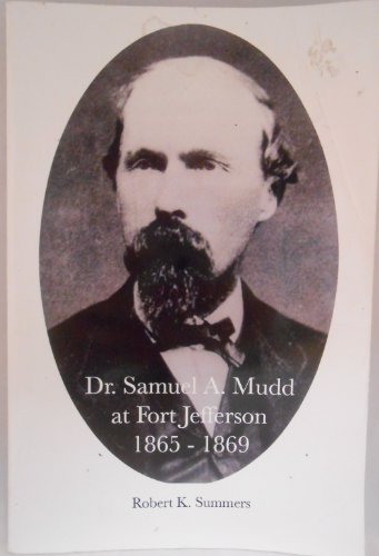 Dr. Samuel A. Mudd at Fort Jefferson 1865-1869 (9781419613463) by Summers, Robert