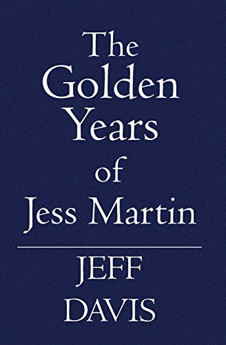 The Golden Years of Jess Martin (9781419615184) by Davis, Jeff