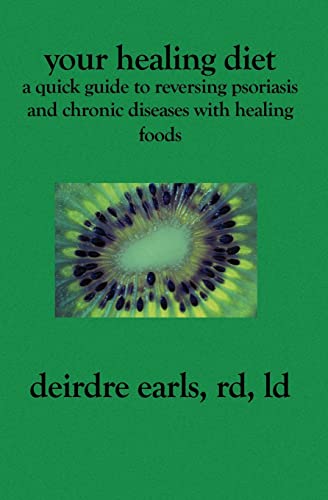 Imagen de archivo de Your Healing Diet: A Quick Guide to Reversing Psoriasis and Chronic Diseases with Healing Foods a la venta por Half Price Books Inc.
