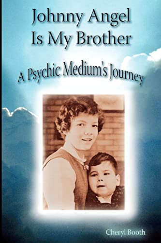 Johnny Angel Is My Brother: A Psychic Medium's Journey (Inscribed)