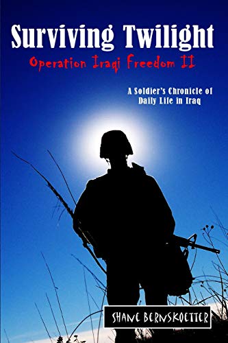 Stock image for Surviving Twilight: A Soldier's Chronicle of Daily Life in Iraq for sale by Front Cover Books