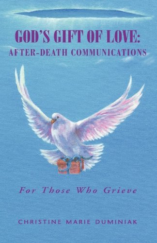 Imagen de archivo de God's Gift Of Love: After-Death Communications: For Those Who Grieve a la venta por Wonder Book