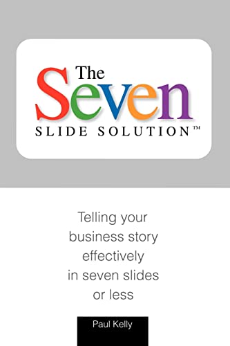 Beispielbild fr 7-Slide Solution(tm): Telling Your Business Story In 7 Slides or Less zum Verkauf von Once Upon A Time Books