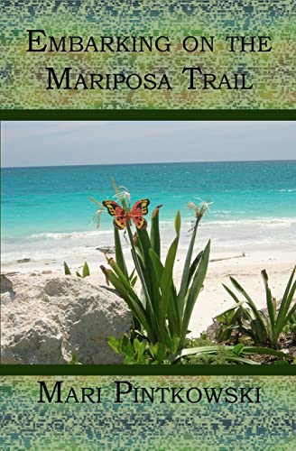 Embarking on the Mariposa Trail