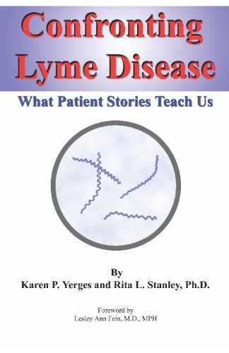 Stock image for Confronting Lyme Disease: What Patient Stories Teach Us (IPPY Award Winner - Health/Medicine/Nutrition) for sale by Front Cover Books