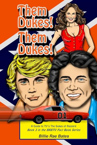 9781419623202: Them Dukes! Them Dukes!: A guide to TV's The Dukes Of Hazzard