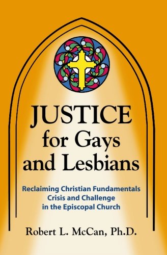 Beispielbild für Justice for Gays And Lesbians: Reclaiming Christian Fundamentals Crisis And Challenge in the Episcopal Church zum Verkauf von Discover Books
