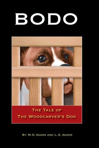 Bodo: The Tale of the Woodcarver's Dog (9781419626661) by Adams; L. E. Adams