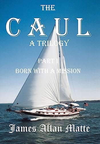 9781419626722: The CAUL, a Trilogy. Part I, Born With A Mission: Volume 1