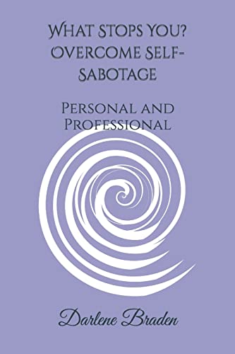 Beispielbild fr What Stops You? Overcome Self-Sabotage : Personal and Professional zum Verkauf von Better World Books