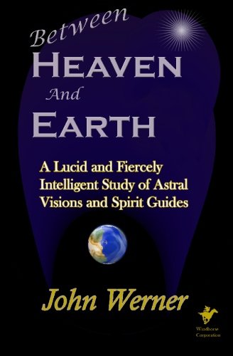 Between Heaven and Earth (9781419628481) by Werner, John