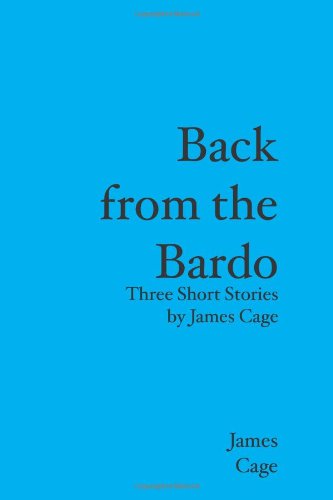 9781419629945: Back from the Bardo: Three Short Stories by James Cage