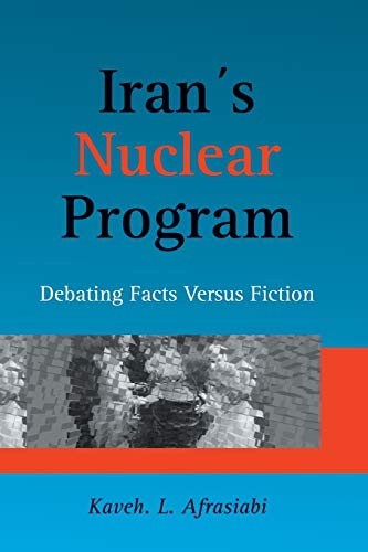 Stock image for Iran's Nuclear Program: Debating Facts Versus Fiction for sale by Wonder Book