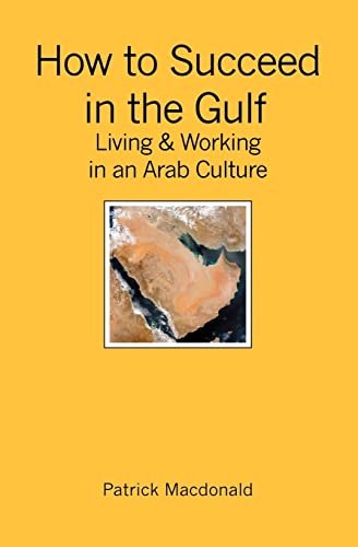 Stock image for How to Succeed in the Gulf: Living & Working in an Arab Culture for sale by Lucky's Textbooks