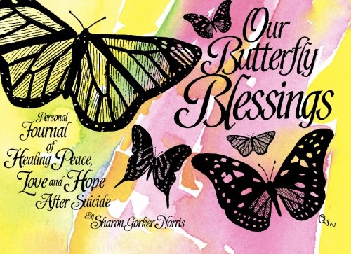 9781419631764: Our Butterfly Blessings: Personal Journal of Healing Peace, Love and Hope After Suicide